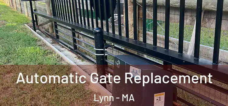  Automatic Gate Replacement Lynn - MA