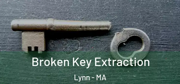  Broken Key Extraction Lynn - MA