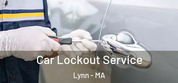  Car Lockout Service Lynn - MA