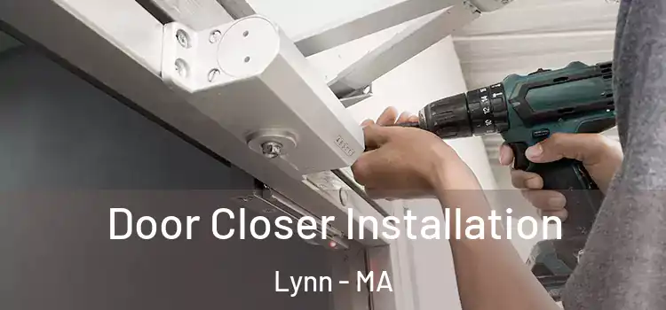 Door Closer Installation Lynn - MA
