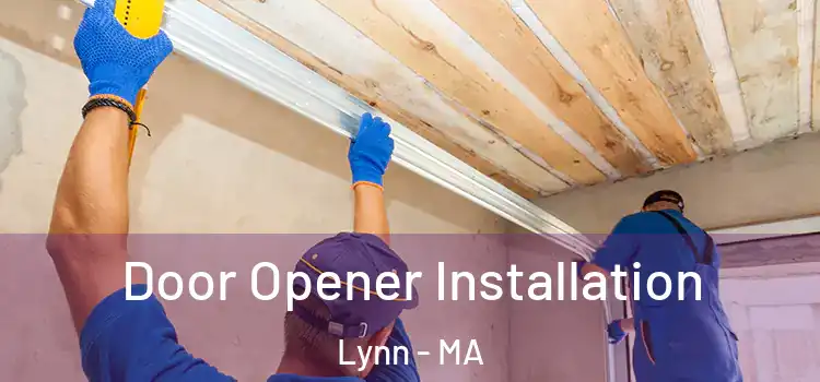  Door Opener Installation Lynn - MA