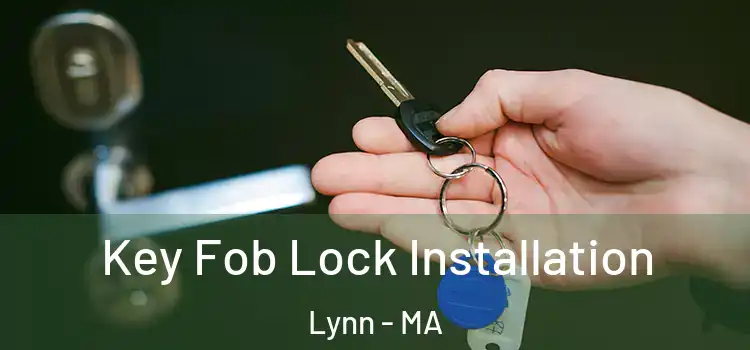  Key Fob Lock Installation Lynn - MA