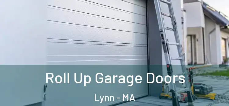  Roll Up Garage Doors Lynn - MA