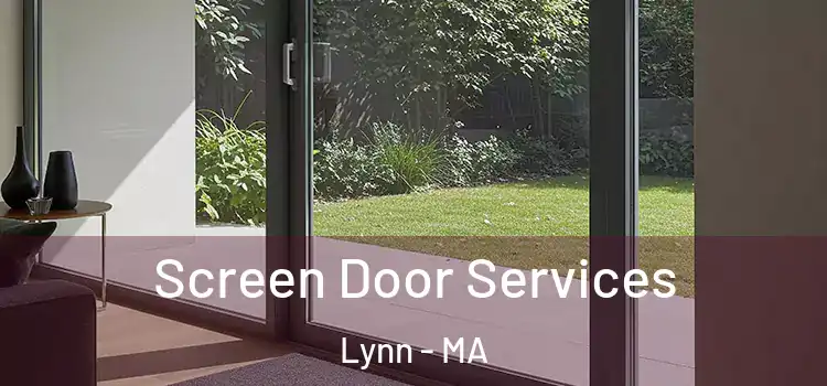  Screen Door Services Lynn - MA