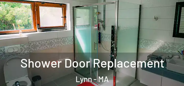  Shower Door Replacement Lynn - MA