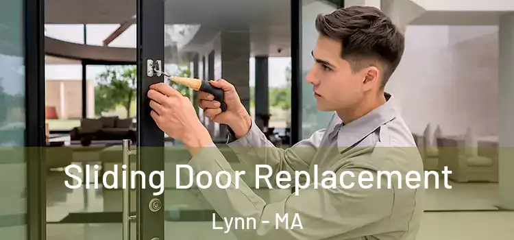  Sliding Door Replacement Lynn - MA