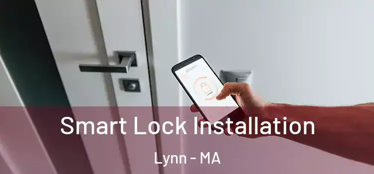  Smart Lock Installation Lynn - MA
