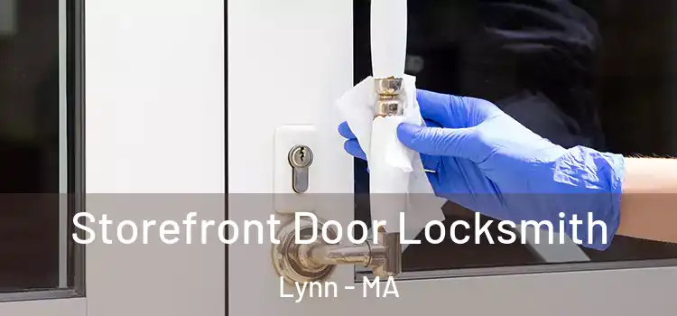  Storefront Door Locksmith Lynn - MA